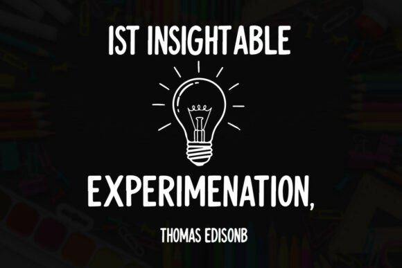 Edison Quote Insight Through Experiment Graphics for T-Shirt Designs