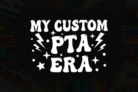 My Custom PTA Era Typography Design Tee Graphics