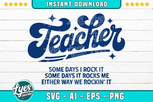 Teacher Some Days I Rock It SVG Graphics