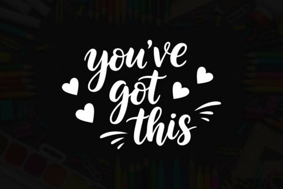 You’ve Got This Hand-Lettered Calligraph Graphics for T-Shirt Designs